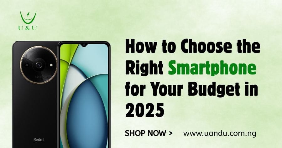 How to Choose the Right Smartphone for Your Budget in 2025